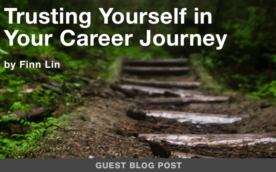 Trusting Yourself in Your Career Journey