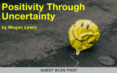 Positivity Through Uncertainty